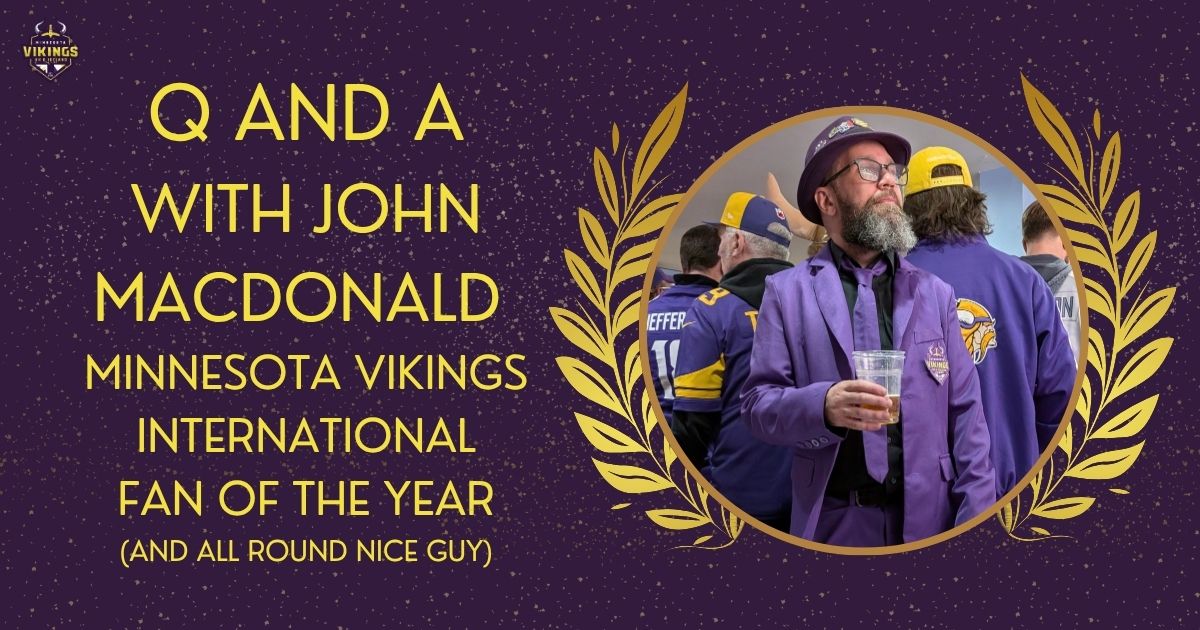 Q&A with Minnesota Vikings International Fan of the Year – Club VP John Macdonald 