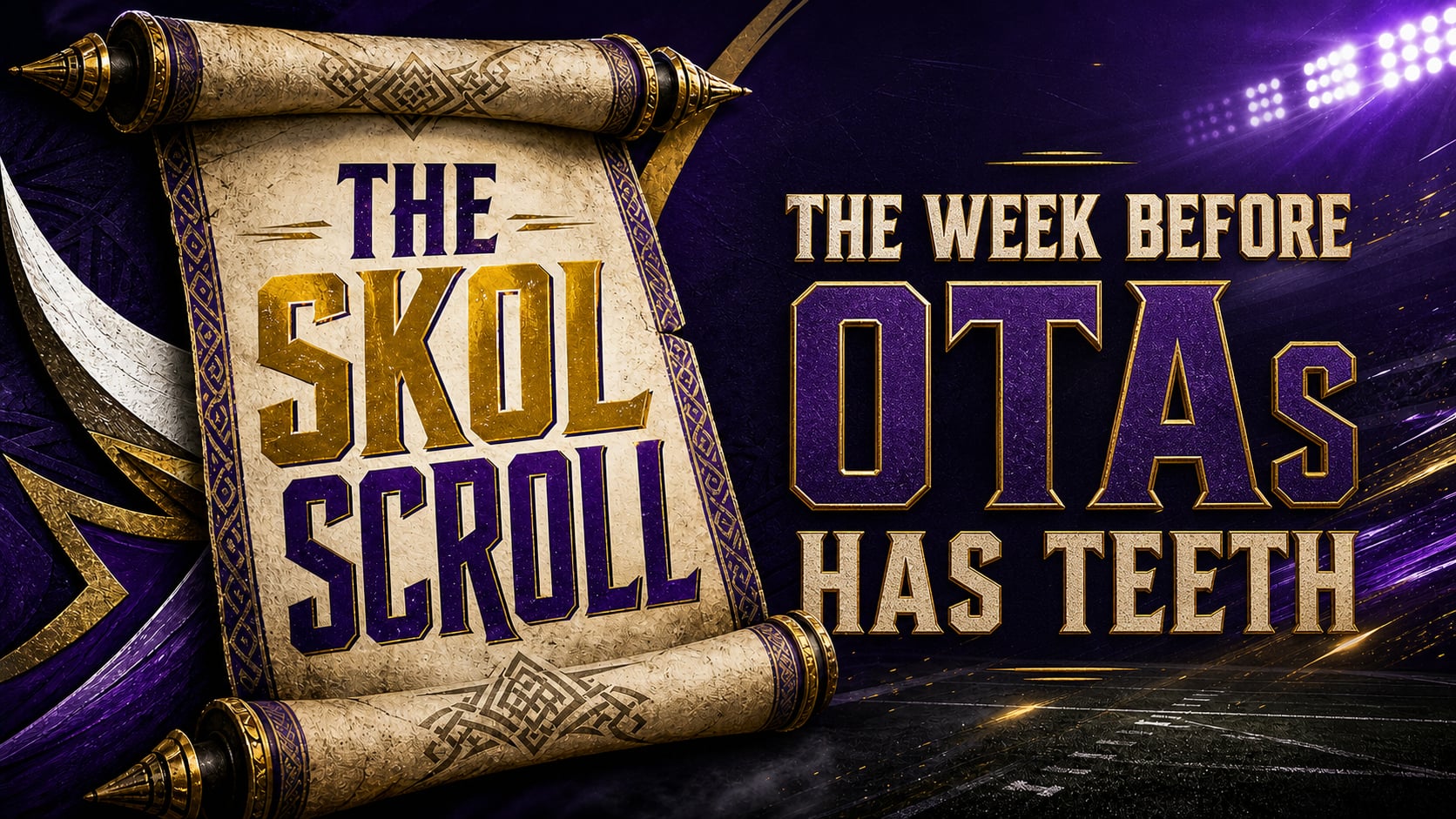 The Skol Scroll: The Week Before Vikings OTAs Has Teeth